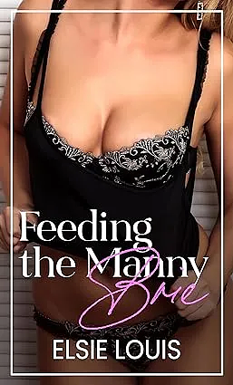 Feeding the Manny: Brie: An Erotic Lactation Fantasy by Elsie Louis