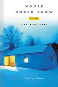 House Under Snow by Jill Bialosky