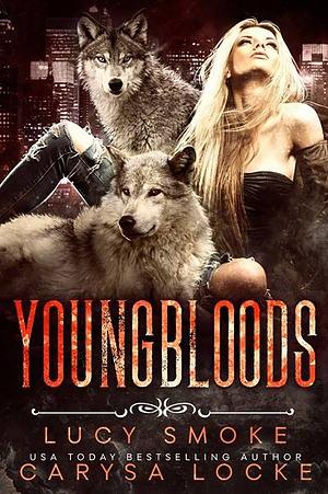 Young Bloods by Lucy Smoke, Carysa Locke