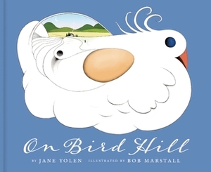 On Bird Hill by Jane Yolen, Bob Marstall