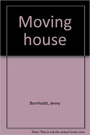 Moving House by Jenny Bornholdt
