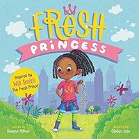 Fresh Princess by Denene Millner, Gladys Jose