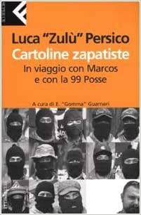 Cartoline zapatiste. In viaggio con Marcos e con la 99 Posse by Luca Zulù Persico, E. (Gomma) Guarneri