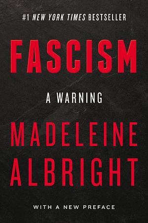 Fascism: A Warning by Madeleine K. Albright