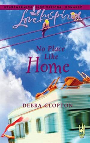 No Place Like Home by Debra Clopton