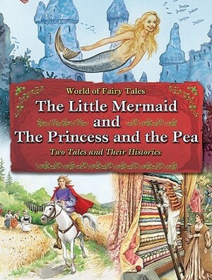 The Little Mermaid and the Princess and the Pea: Two Tales and Their Histories by Carron Brown