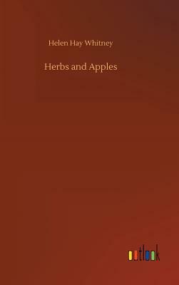 Herbs and Apples by Helen Hay Whitney