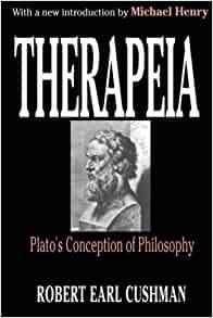 Therapeia: Plato's Conception of Philosophy by Robert Cushman