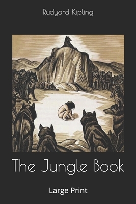 The Jungle Book: Large Print by Rudyard Kipling