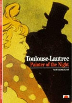 Toulouse-Lautrec - Painter of the night by José Frèches, Claire Frèches