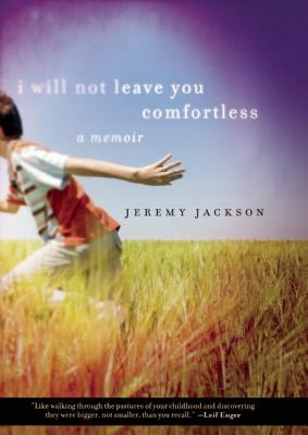 I Will Not Leave You Comfortless by Jeremy Jackson