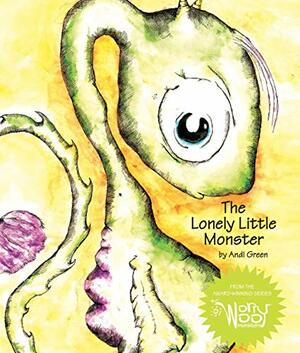The Lonely Little Monster by Andi Green