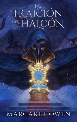 La Traicion del Halcon by Margaret Owen