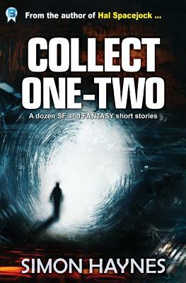 Collect One Two: 12 Short Stories by Simon Haynes