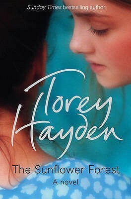 The Sunflower Forest: A Novel by Torey Hayden
