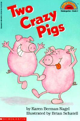 Two Crazy Pigs by Karen Berman Nagel, Karen Nagel