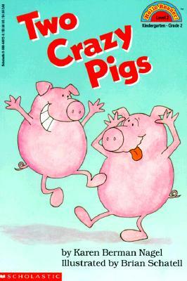 Two Crazy Pigs by Karen Nagel, Karen Berman Nagel