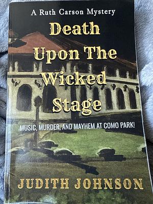 Death Upon the Wicked Stage by Judith A. Johnson