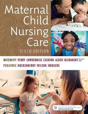 Maternal Child Nursing Care by Shannon E. Perry, Marilyn J. Hockenberry, Deitra Leonard Lowdermilk