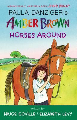 Amber Brown Horses Around by Bruce Coville, Elizabeth Levy, Paula Danziger, Anthony Lewis