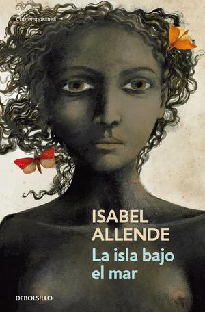 La Isla Bajo El Mar by Isabel Allende