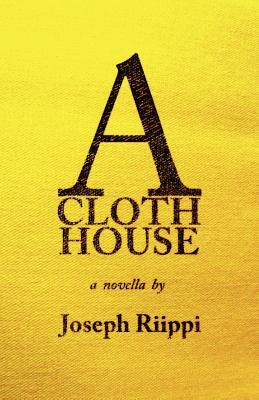 A Cloth House by Joseph Riippi