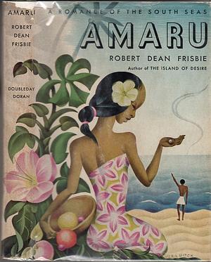 Amaru by Robert Dean Frisbie, R.D. Frisbie