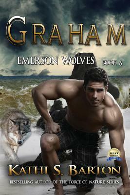 Graham: Emerson Wolves-Paranormal Erotic Wolf Shifter Romance by Kathi S. Barton