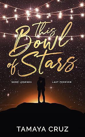 This Bowl of Stars by Tamaya Cruz