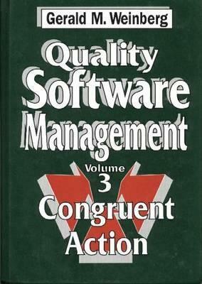 Quality Software Management V 3 – Congruent Action by Gerald M. Weinberg