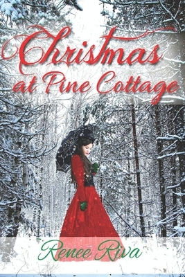 Christmas at Pine Cottage: A Feel Good Christmas Romance by Renee Riva