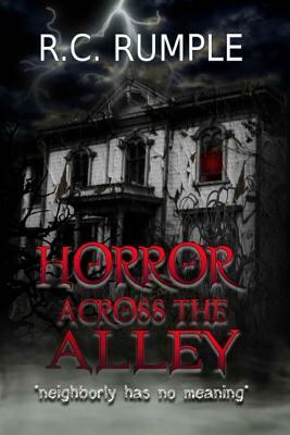 Horror Across the Alley by Richard Rumple