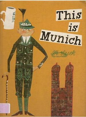 This Is Munich by Miroslav Sasek, Miroslav Sasek