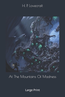 At The Mountains Of Madness: Large Print by H.P. Lovecraft