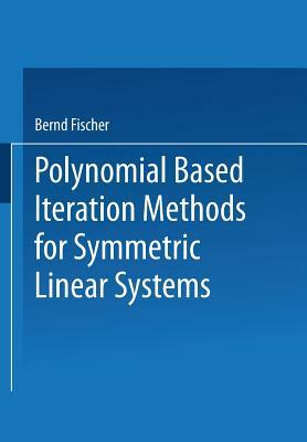 Polynomial Based Iteration Methods for Symmetric Linear Systems by 