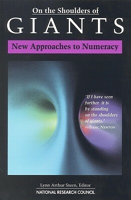 On the Shoulders of Giants: New Approaches to Numeracy by Mathematical Sciences Education Board, National Research Council