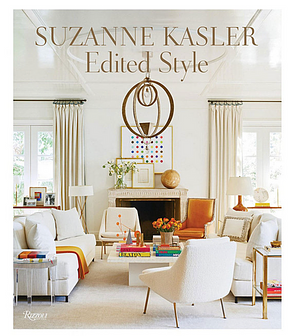 Suzanne Kasler: Edited Style by Suzanne Kasler