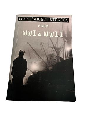 True Ghost Stories From WWI & WWII by Bounty Books