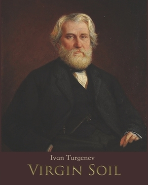 Virgin Soil (Annotated) by Ivan Turgenev