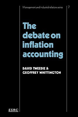 The Debate on Inflation Accounting by Geoffrey Whittington, D. P. Tweedie, David Tweedie