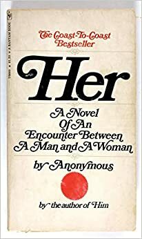 Her-A Novel Of An Encounter Between A Man And A Woman by Anonymous