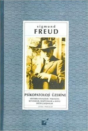 Psikopatoloji Üzerine by Sigmund Freud