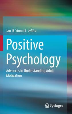 Positive Psychology: Advances in Understanding Adult Motivation by 