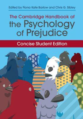 The Cambridge Handbook of the Psychology of Prejudice: Concise Student Edition by 