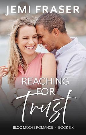 Reaching for Trust by Jemi Fraser, Jemi Fraser