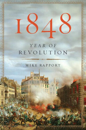 1848: Year of Revolution by Mike Rapport