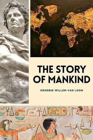 The Story of Mankind by Hendrik Willem van Loon