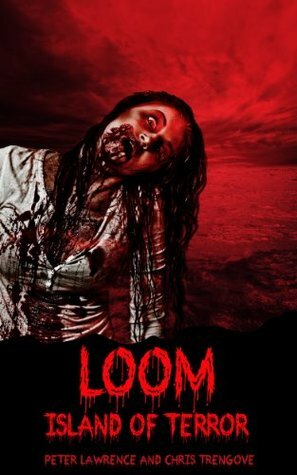 Loom (The Horror Series) by Peter Lawrence, Chris Trengove