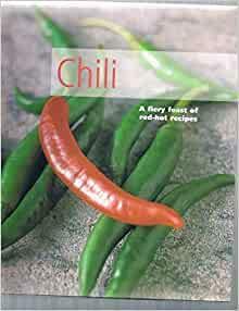 Chili: A Fiery Feast of Red-Hot Recipes by Linda Doeser