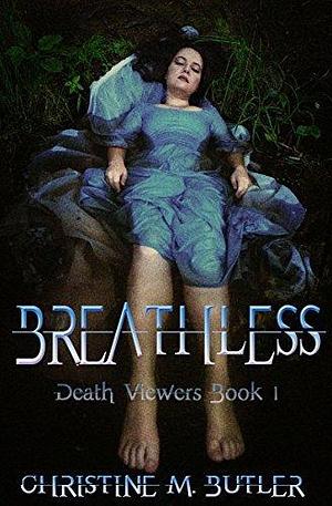 Breathless: A Paranormal Detective Story by Christine Michelle, Christine Michelle